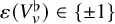 epsilon left parenthesis upper V Subscript v Superscript normal flat Baseline right parenthesis element of StartSet plus or minus 1 EndSet