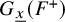 upper G Subscript x underbar Baseline left parenthesis upper F Superscript plus Baseline right parenthesis