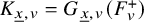 upper K Subscript x underbar comma v Baseline equals upper G Subscript x underbar comma v Baseline left parenthesis upper F Subscript v Superscript plus Baseline right parenthesis