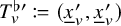 upper T Subscript v Superscript normal flat prime Baseline colon equals left parenthesis x underbar prime Subscript v Baseline comma x underbar prime Subscript v right parenthesis