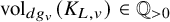 vol Subscript d g Sub Subscript v Baseline left parenthesis upper K Subscript upper L comma v Baseline right parenthesis element of double struck upper Q Subscript greater than 0