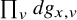 product Underscript v Endscripts d g Subscript x comma v