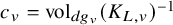 c Subscript v Baseline equals vol Subscript d g Sub Subscript v Baseline left parenthesis upper K Subscript upper L comma v Baseline right parenthesis Superscript negative 1