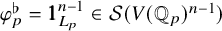 phi Subscript p Superscript normal flat Baseline equals 1 1 Subscript upper L Sub Subscript p Superscript n minus 1 Baseline element of script upper S left parenthesis upper V left parenthesis double struck upper Q Subscript p Baseline right parenthesis Superscript n minus 1 Baseline right parenthesis