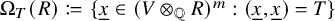 normal upper Omega Subscript upper T Baseline left parenthesis upper R right parenthesis colon equals q left brace x underbar element of left parenthesis upper V circled times Subscript double struck upper Q Baseline upper R right parenthesis Superscript m Baseline colon left parenthesis x underbar comma x underbar right parenthesis equals upper T right brace