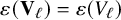 epsilon left parenthesis bold upper V Subscript script l Baseline right parenthesis equals epsilon left parenthesis upper V Subscript script l Baseline right parenthesis