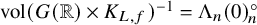 vol left parenthesis upper G left parenthesis double struck upper R right parenthesis times upper K Subscript upper L comma f Baseline right parenthesis Superscript negative 1 Baseline equals normal upper Lamda Subscript n Baseline left parenthesis 0 right parenthesis Subscript n Superscript ring