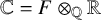double struck upper C equals upper F circled times Subscript double struck upper Q Baseline double struck upper R
