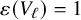 epsilon left parenthesis upper V Subscript script l Baseline right parenthesis equals 1