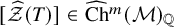 left bracket ModifyingAbove script upper Z With caret left parenthesis upper T right parenthesis right bracket element of ModifyingAbove upper C h With caret Superscript m Baseline left parenthesis script upper M right parenthesis Subscript double struck upper Q