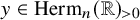 y element of upper H e r m Subscript n Baseline left parenthesis double struck upper R right parenthesis Subscript greater than 0