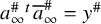 a Subscript infinity Superscript number sign Superscript t Baseline a overbar Subscript infinity Superscript number sign Baseline equals y Superscript number sign
