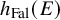 h Subscript upper F a l Baseline left parenthesis upper E right parenthesis