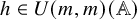 h element of upper U left parenthesis m comma m right parenthesis left parenthesis double struck upper A right parenthesis