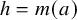 h equals m left parenthesis a right parenthesis