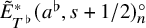 upper E overtilde Subscript upper T Sub Superscript normal flat Superscript asterisk Baseline left parenthesis a Superscript normal flat Baseline comma s plus 1 divided by 2 right parenthesis Subscript n Superscript ring
