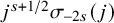 j Superscript s plus 1 divided by 2 Baseline sigma Subscript minus 2 s Baseline left parenthesis j right parenthesis