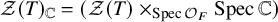 script upper Z left parenthesis upper T right parenthesis Subscript double struck upper C Baseline equals left parenthesis script upper Z left parenthesis upper T right parenthesis times Subscript upper S p e c script upper O Sub Subscript upper F Subscript Baseline upper S p e c double struck upper C right parenthesis