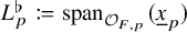 upper L Subscript p Superscript normal flat Baseline colon equals q span Subscript script upper O Sub Subscript upper F comma p Baseline left parenthesis x underbar Subscript p Baseline right parenthesis