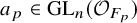 a Subscript p Baseline element of upper G upper L Subscript n Baseline left parenthesis script upper O Subscript upper F Sub Subscript p Subscript Baseline right parenthesis
