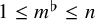 1 less than or equals m Superscript normal flat Baseline less than or equals n