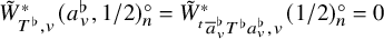 upper W overtilde Subscript upper T Sub Superscript normal flat Subscript comma v Superscript asterisk Baseline left parenthesis a Subscript v Superscript normal flat Baseline comma 1 divided by 2 right parenthesis Subscript n Superscript ring Baseline equals upper W overtilde Subscript Sub Superscript t Subscript a overbar Sub Subscript v Sub Superscript normal flat Subscript upper T Sub Superscript normal flat Subscript a Sub Subscript v Sub Superscript normal flat Subscript comma v Superscript asterisk Baseline left parenthesis 1 divided by 2 right parenthesis Subscript n Superscript ring Baseline equals 0