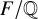 upper F divided by double struck upper Q
