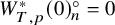 upper W Subscript upper T comma p Superscript asterisk Baseline left parenthesis 0 right parenthesis Subscript n Superscript ring Baseline equals 0