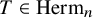 upper T element of upper H e r m Subscript n