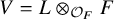 upper V equals upper L circled times Subscript script upper O Sub Subscript upper F Baseline upper F