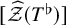 left bracket ModifyingAbove script upper Z With caret left parenthesis upper T Superscript normal flat Baseline right parenthesis right bracket