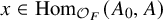 x element of hom Subscript script upper O Sub Subscript upper F Baseline left parenthesis upper A 0 comma upper A right parenthesis