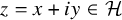 z equals x plus i y element of script upper H