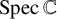 upper S p e c double struck upper C