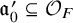 German a prime 0 subset of or equal to script upper O Subscript upper F
