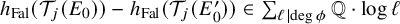 h Subscript upper F a l Baseline left parenthesis script upper T Subscript j Baseline left parenthesis upper E 0 right parenthesis right parenthesis minus h Subscript upper F a l Baseline left parenthesis script upper T Subscript j Baseline left parenthesis upper E prime 0 right parenthesis right parenthesis element of sigma summation Underscript script l vertical bar degree phi Endscripts double struck upper Q dot log script l
