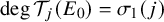 degree script upper T Subscript j Baseline left parenthesis upper E 0 right parenthesis equals sigma 1 left parenthesis j right parenthesis