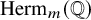 upper H e r m Subscript m Baseline left parenthesis double struck upper Q right parenthesis
