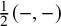 one half left parenthesis minus comma minus right parenthesis