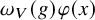 omega Subscript upper V Baseline left parenthesis g right parenthesis phi left parenthesis x right parenthesis