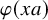 phi left parenthesis x a right parenthesis