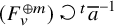 left parenthesis upper F Subscript v Superscript circled plus m Baseline right parenthesis anticlockwise open circle arrow Superscript t Baseline a overbar Superscript negative 1