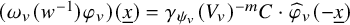 left parenthesis omega Subscript v Baseline left parenthesis w Superscript negative 1 Baseline right parenthesis phi Subscript v Baseline right parenthesis left parenthesis x underbar right parenthesis equals gamma Subscript psi Sub Subscript v Baseline left parenthesis upper V Subscript v Baseline right parenthesis Superscript negative m Baseline upper C dot ModifyingAbove phi With caret Subscript v Baseline left parenthesis minus x underbar right parenthesis