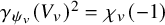 gamma Subscript psi Sub Subscript v Baseline left parenthesis upper V Subscript v Baseline right parenthesis squared equals chi Subscript v Baseline left parenthesis negative 1 right parenthesis