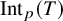 upper I n t Subscript p Baseline left parenthesis upper T right parenthesis