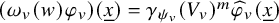 left parenthesis omega Subscript v Baseline left parenthesis w right parenthesis phi Subscript v Baseline right parenthesis left parenthesis x underbar right parenthesis equals gamma Subscript psi Sub Subscript v Baseline left parenthesis upper V Subscript v Baseline right parenthesis Superscript m Baseline ModifyingAbove phi With caret Subscript v Baseline left parenthesis x underbar right parenthesis