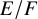 upper E divided by upper F
