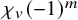 chi Subscript v Baseline left parenthesis negative 1 right parenthesis Superscript m