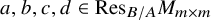 a comma b comma c comma d element of upper R e s Subscript upper B divided by upper A Baseline upper M Subscript m times m Baseline