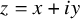 z equals x plus i y